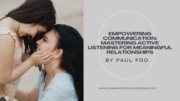 Empowering Communication: Mastering Active Listening for Meaningful Relationships